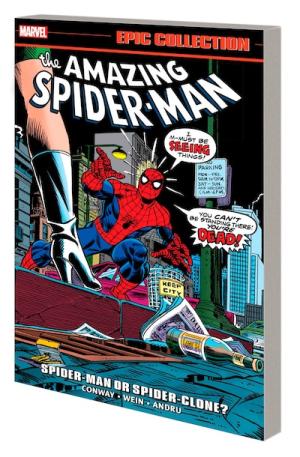 AMAZING SPIDER-MAN EPIC COLLECTION: SPIDER-MAN OR SPIDER-CLONE?   Paperback