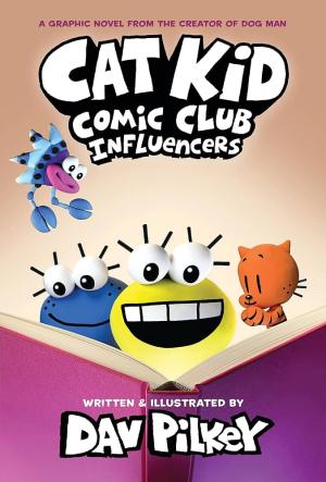 CAT KID COMIC CLUB 5: INFLUENCERS: FROM THE CREATOR OF DOG MAN HC