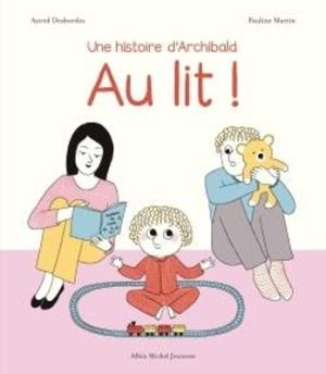 AU LIT ! - UNE HISTOIRE D'ARCHIBALD