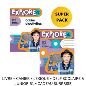 EXPLORE 4 SUPER PACK (LIVRE + CAHIER + LEXIQUE + DELF SCOLAIRE & JUNIOR B1 + CADEAU SURPRISE)