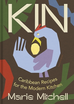 KIN : CARIBBEAN RECIPES FOR THE MODERN KITCHEN HC