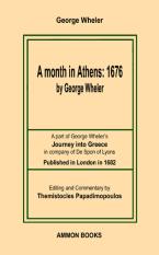 A month in Athens: 1676 by George Wheler 