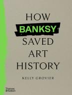 How Banksy Saved Art History HC