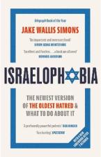 An Education in Israelophobia : The Newest Version of the Oldest Hatred and What To Do About It