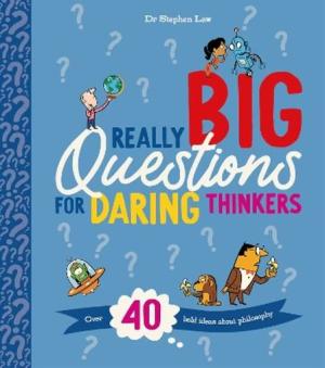 REALLY BIG QUESTIONS FOR DARING THI