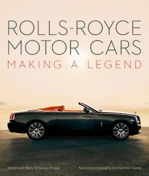 ROLLS-ROYCE MOTOR CARS : MAKING A LEGEND