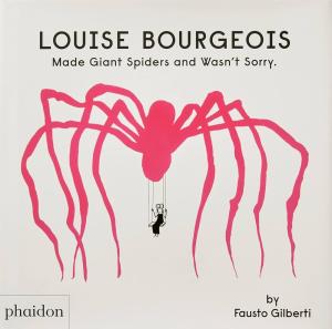 Louise Bourgeois Made Giant Spiders and Wasn't Sorry HC