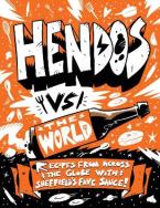 HENDO'S VS THE WORLD : RECIPES FROM ACROSS THE GLOBE WITH SHEFFIELD'S FAVE SAUCE HC