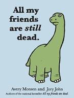 All My Friends Are Still Dead Paperback