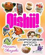 OISHII! : JAPANESE FOOD STYLE Paperback