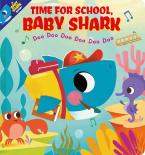 BABY SHARK: TIME FOR SCHOOL, BABY SHARK! DOO DOO DOO DOO DOO DOO