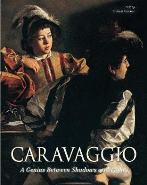 Caravaggio : A Genius Between Shadows and Lights HC