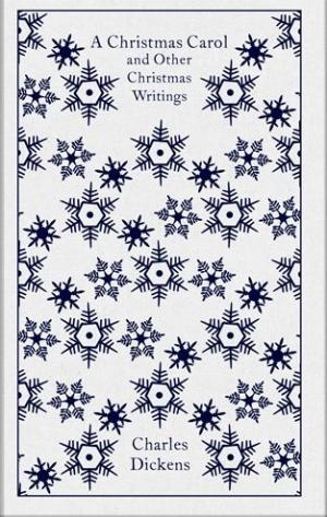 PENGUIN CLASSICS : A CHRISTMAS CAROL AND OTHER CHRISTMAS WRITINGS HC CLOTH