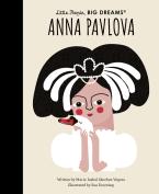 LITTLE PEOPLE,BIG DREAMS : ANNA PAVLOVA HC