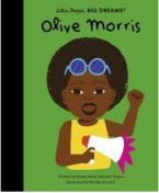 LITTLE PEOPLE,BIG DREAMS : OLIVE MORRIS HC