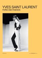 YVES SAINT LAURENT: FORM AND FASHION HC