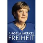 Angela Merkel - Freiheit: Erinnerungen 1954 – 2021