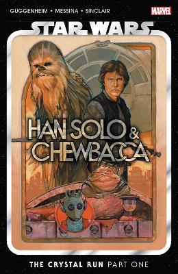 STAR WARS: HAN SOLO & CHEWBACCA VOL. 1 - THE CRYSTAL RUN   Paperback