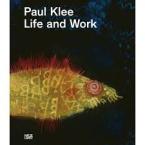 PAUL KLEE : LIFE AND WORK HC