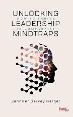 UNLOCKING LEADERSHIP MINDTRAPS