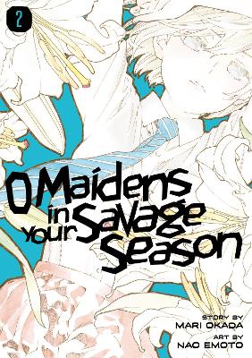 O MAIDENS IN YOUR SAVAGE SEASON GN VOL 02 Paperback