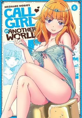 CALL GIRL IN ANOTHER WORLD VOL. 6 : 6