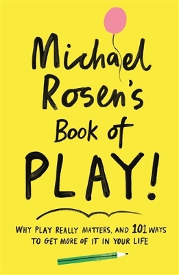 Michael Rosen's Book of Play Paperback