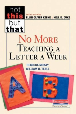 No More Teaching a Letter a Week by R. McKay