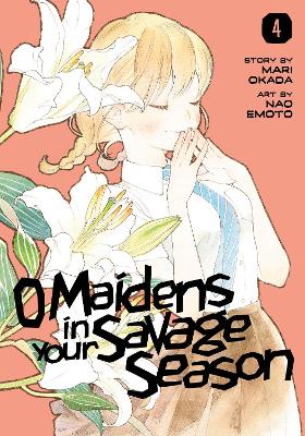 O MAIDENS IN YOUR SAVAGE SEASON GN VOL 04 Paperback