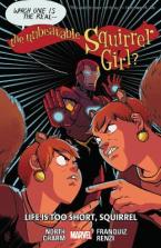 UNBEATABLE SQUIRREL GIRL VOL. 10: LIFE IS TOO SHORT, THE   Paperback