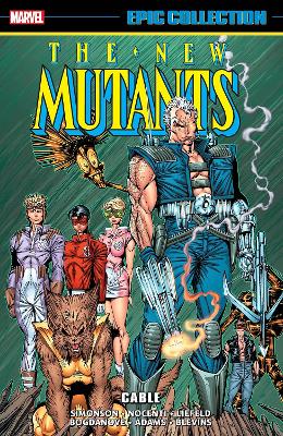 NEW MUTANTS EPIC COLLECTION: CABLE    Paperback