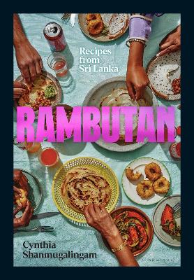 RAMBUTAN : RECIPES FROM SRI LANKA, ACCOMPANYING THE ACCLAIMED NEW LONDON RESTAURANT HC