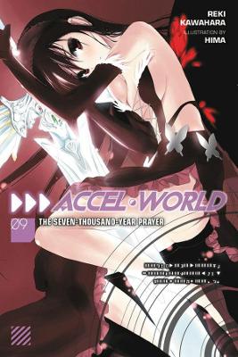 ACCEL WORLD LIGHT NOVEL VOL 09 7000 YEAR PRAYER Paperback