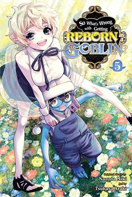 SO WHATS WRONG GETTING REBORN AS A GOBLIN GN VOL 05 (C: 0-1-