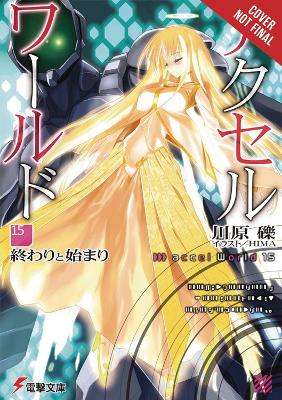 ACCEL WORLD LIGHT NOVEL SC VOL 15 Paperback