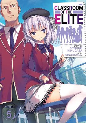 CLASSROOM OF THE ELITE (LIGHT NOVEL) VOL. 5 : 6