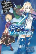 IS WRONG PICK UP GIRLS DUNGEON SWORD ORATORIA NOVEL VOL 05 (