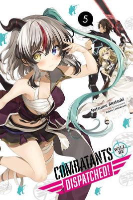 COMBATANTS WILL BE DISPATCHED LIGHT NOVEL SC VOL 05 Paperback