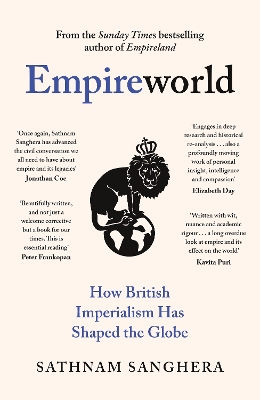 EMPIREWORLD : HOW BRITISH IMPERIALISM HAS SHAPED THE GLOBE Paperback