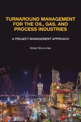 TURNAROUND MANAGEMENT FOR THE OIL,GAS, AND PROCESS INDUSTRIES Paperback