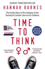 TIME TO THINK : THE INSIDE STORY OF THE COLLAPSE OF THE TAVISTOCK’S GENDER SERVICE FOR CHILDREN Paperback