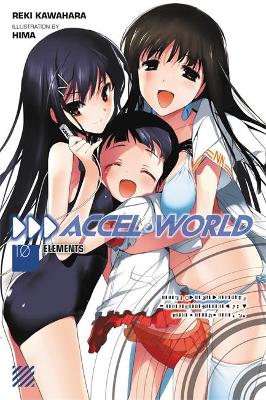 ACCEL WORLD LIGHT NOVEL VOL 10 ELEMENTS Paperback