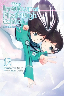 IRREGULAR AT MAGIC HIGH SCHOOL LIGHT NOVEL SC VOL 12 Paperback