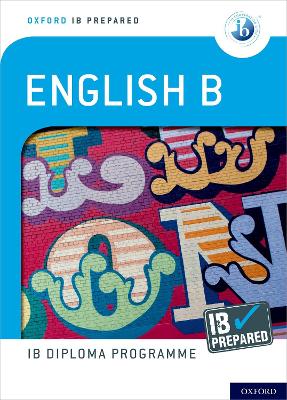 OXFORD IB DIPLOMA: IB PREPARED ENGLISH B