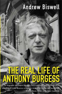 REAL LIFE OF ANTHONY BURGESS (Paperback)