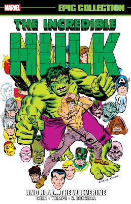 INCREDIBLE HULK EPIC COLLECTION: AND NOWTHE WOLVERINE   Paperback