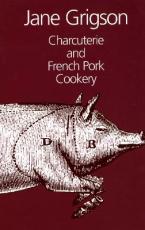 CHARCUTERIE AND FRENCH PORK COOKERY HC