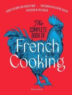 THE COMPLETE BOOK OF FRENCH COOKING: CLASSIC RECIPES AND TECHNIQUES HC