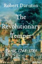 THE REVOLUTIONARY TEMPER : PARIS, 1748-1789 HC