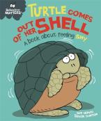 Behaviour Matters: Turtle Comes Out of Her Shell - A book about feeling shy Paperback